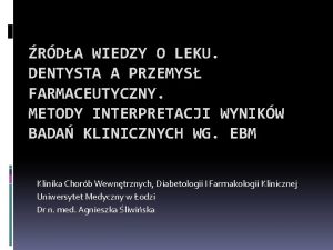 RDA WIEDZY O LEKU DENTYSTA A PRZEMYS FARMACEUTYCZNY