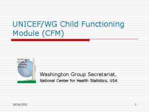 UNICEFWG Child Functioning Module CFM Washington Group Secretariat