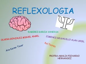 REFLEXOLOGIA RAMIREZ GARCIA VANESSA NGEL UEL A G