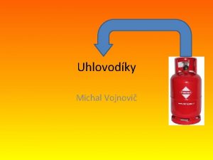 Uhlovodky Michal Vojnovi Rozdlen uhlovodk hlovodky dlme a