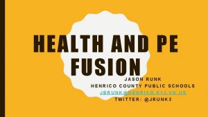 HEALTH AND PE FUSION JASON RUNK HENRICO COUNTY