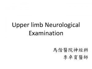 Upper limb Neurological Examination Inspection Muscle tone Muscle