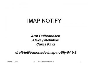 IMAP NOTIFY Arnt Gulbrandsen Alexey Melnikov Curtis King