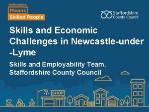 Skills and Economic Challenges in Newcastleunder Lyme Skills