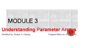 Understanding Parameter Arrays Modified by Mohan A Gholap