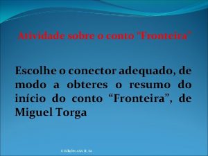 Atividade sobre o conto Fronteira Escolhe o conector