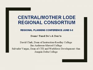 CENTRALMOTHER LODE REGIONAL CONSORTIUM REGIONAL PLANNING CONFERENCE JUNE