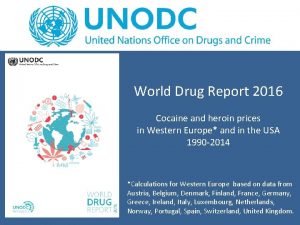 World Drug Report 2016 Cocaine and heroin prices