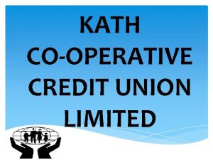 KATH COOPERATIVE CREDIT UNION LIMITED HISTORY Komfo Anokye