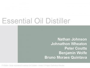 Essential Oil Distiller Nathan Johnson Johnathon Wheaton Peter