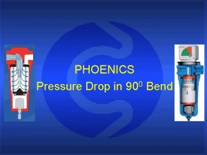 PHOENICS Pressure Drop in 900 Bend Introduction This