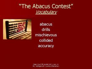 The Abacus Contest Vocabulary abacus drills mischievous collided
