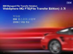 IBM Managed File Transfer Solution Web Sphere MQ