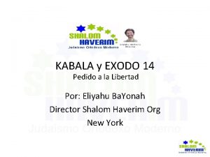 KABALA y EXODO 14 Pedido a la Libertad