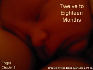 Twelve to Eighteen Months Fogel Chapter 9 Created