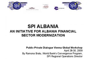 SPI ALBANIA AN INITIATIVE FOR ALBANIA FINANCIAL SECTOR