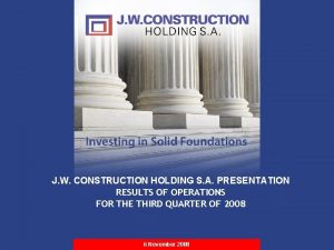 Private Confidential Strictly J W CONSTRUCTION HOLDING S