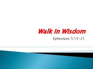Walk In Wisdom Ephesians 5 15 21 1