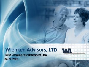 Wienken Advisors LTD Turbo Charging Your Retirement Plan