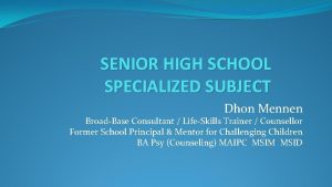 SENIOR HIGH SCHOOL SPECIALIZED SUBJECT Dhon Mennen BroadBase