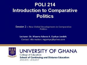 POLI 214 Introduction to Comparative Politics Session 2