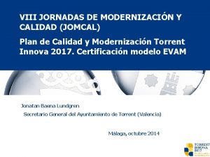 VIII JORNADAS DE MODERNIZACIN Y CALIDAD JOMCAL Plan