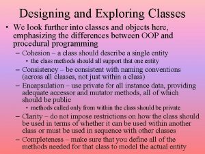 Designing and Exploring Classes We look further into