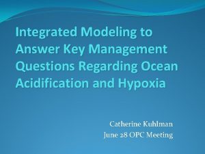 Integrated Modeling to Answer Key Management Questions Regarding