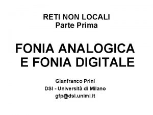 RETI NON LOCALI Parte Prima FONIA ANALOGICA E