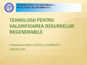 UNIVERSITATEA TITU MAIORESCU FACULTATEA DE INFORMATICA TEHNOLOGII PENTRU