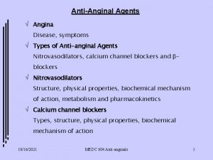 AntiAnginal Agents Angina Disease symptoms Types of Antianginal