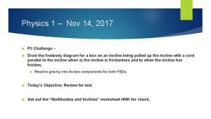 Physics 1 Nov 14 2017 P 3 Challenge