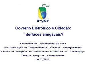 Governo Eletrnico e Cidado interfaces amigveis Faculdade de