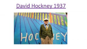 David Hockney 1937 David Hockney A Bigger Grand