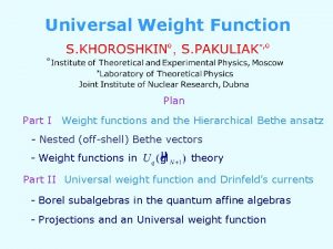 Universal Weight Function Plan Part I Weight functions