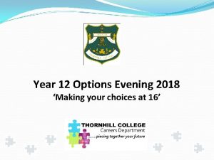 Year 12 Options Evening 2018 Making your choices