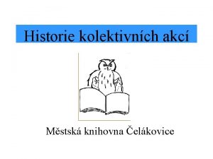 Historie kolektivnch akc Mstsk knihovna elkovice 80 lta