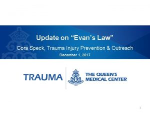 Update on Evans Law Cora Speck Trauma Injury