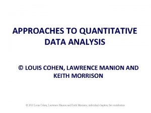 APPROACHES TO QUANTITATIVE DATA ANALYSIS LOUIS COHEN LAWRENCE