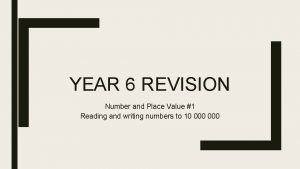 YEAR 6 REVISION Number and Place Value 1