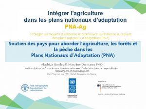 Intgrer lagriculture dans les plans nationaux dadaptation PNAAg