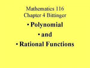 Mathematics 116 Chapter 4 Bittinger Polynomial and Rational