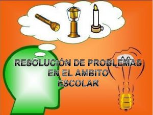 RESOLUCIN DE PROBLEMAS EN EL AMBITO ESCOLAR JUSTIFICACION