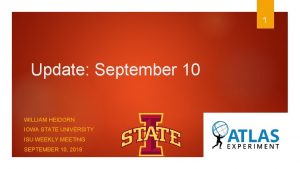 1 Update September 10 WILLIAM HEIDORN IOWA STATE