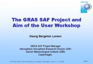 The GRAS SAF Project and Aim of the