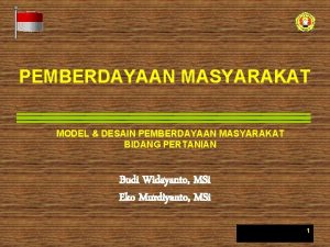 PEMBERDAYAAN MASYARAKAT MODEL DESAIN PEMBERDAYAAN MASYARAKAT BIDANG PERTANIAN