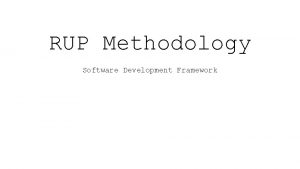 RUP Methodology Software Development Framework RUP Backstory Was