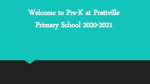 Welcome to PreK at Prattville Primary School 2020