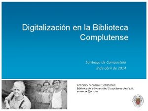 Digitalizacin en la Biblioteca Complutense Santiago de Compostela