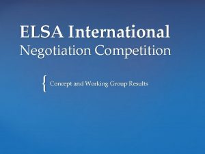 ELSA International Negotiation Competition Concept and Working Group